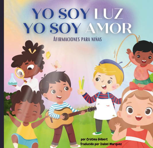 Yo Soy Luz Yo Soy Amor: Afirmaciones para niñas